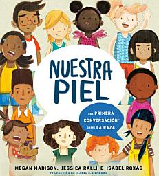 Icon image Nuestra piel: una primera conversación sobre la raza