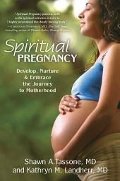 Icon image Spiritual Pregnancy: Develop, Nurture & Embrace the Journey to Motherhood