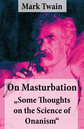 Icon image On Masturbation: "Some Thoughts on the Science of Onanism"