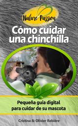 Icon image Cómo cuidar una chinchilla: Pequeña guía digital para cuidar de su mascota