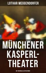 Icon image Münchener Kasperl-Theater (Mit Originalillustrationen): Der beliebte Kinderklassiker