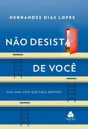 Icon image Não Desista de Você: Viva uma vida que faça sentido