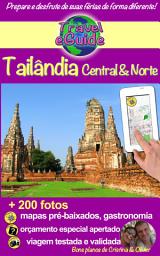 Icon image Tailândia Central e do Norte: Descubra o centro e o norte da Tailândia, a pérola da Ásia, mais de 200 fotos, dicas e links úteis!
