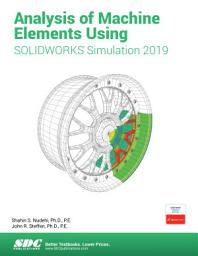 Icon image Analysis of Machine Elements Using SOLIDWORKS Simulation 2019