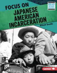 Icon image Focus on Japanese American Incarceration
