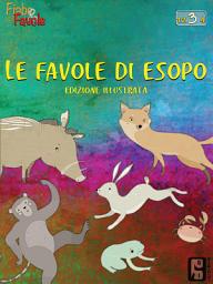 Icon image Favole di Esopo Vol.III: Edizione illustrata
