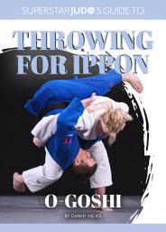 Icon image O-goshi: USA’s World and double Olympic Champion Kayla Harrison leads an all-star cast in this ground-breaking coaching book on one of judo’s most spectacular forward