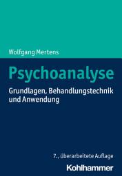 Icon image Psychoanalyse: Grundlagen, Behandlungstechnik und Anwendung, Ausgabe 7
