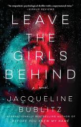 Icon image Leave the Girls Behind: A Novel