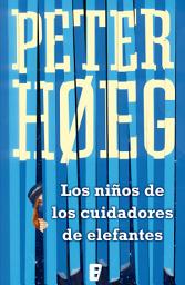 Icon image Los niños de los cuidadores de elefantes