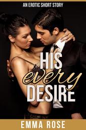 Icon image The Billionaire's Contract 1: His Every Desire