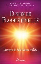 Icon image L'union de Flammes jumelles: L’ascension de Saint-Germain et Portia