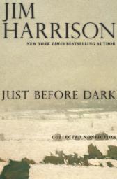 Icon image Just Before Dark: Collected Nonfiction