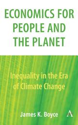 Icon image Economics for People and the Planet: Inequality in the Era of Climate Change