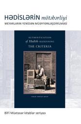 Icon image Azeri: BİFİ Müxtəsər kitablar seriyası: Hədislərin mötəbərliyi: meyarların yenidən müəyyənləşdirilməsi (Books-in-Brief: Authentication of Hadith: Redefining the Criteria)