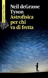 Icon image Astrofisica per chi va di fretta
