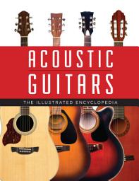 Icon image Acoustic Guitars: The Illustrated Encyclopedia