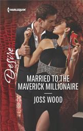 Icon image Married to the Maverick Millionaire