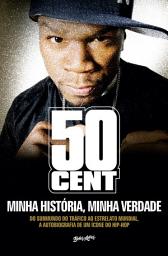 Icon image Minha história, minha verdade: Do submundo do tráfico ao estrelato mundial, a autobiografia de um ícone do hip-hop