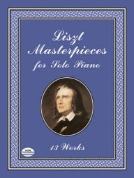 Icon image Liszt Masterpieces for Solo Piano: 13 Works