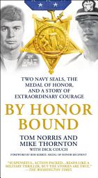 Icon image By Honor Bound: Two Navy SEALs, the Medal of Honor, and a Story of Extraordinary Courage