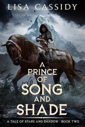 Icon image A Prince of Song and Shade: A Found Family Epic Fantasy