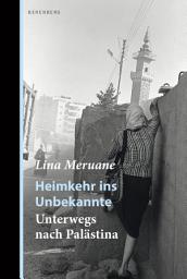 Icon image Heimkehr ins Unbekannte: Unterwegs nach Palästina