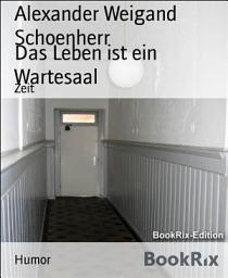 Icon image Das Leben ist ein Wartesaal: Zeit