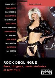 Icon image CAMION BLANC: ROCK DEGLINGUE Sexe, drogues, morts violentes et tutti frutti