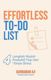 Icon image Effortless To-Do List: 4 Langkah Mudah Produktif Tiap Hari - Tanpa Stress