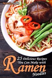 Icon image 25 Delicious Recipes You Can Make With Ramen Noodles: Your Guide To Cooking International Ramen Recipes