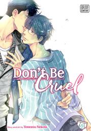 Icon image Don’t Be Cruel: Don't Be Cruel, Vol. 6 (Yaoi Manga)