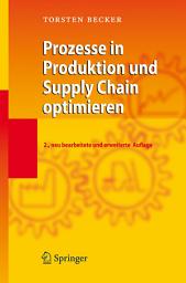Icon image Prozesse in Produktion und Supply Chain optimieren: Ausgabe 2