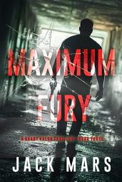 Icon image Maximum Fury (A Grant Valor Action Thriller—Book 3)