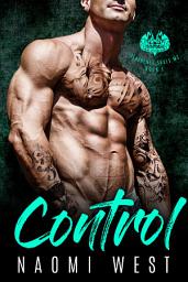 Icon image Control: A Bad Boy Motorcycle Club Romance