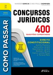 Icon image Como Passar em Concursos Jurídicos - 9a Ed - 2025: Direito Constitucional - 400 questões comentadas, Edição 9