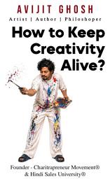 Icon image How to Keep Creativity Alive?