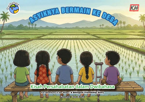 Icon image Asyiknya Bermain ke Desa: Kisah Persahabatan dalam Dwibahasa