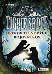 Icon image Tigrie srdce - Ostrov Tieňových bojovníkov: Zväzok 2