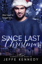 Icon image Since Last Christmas: Missed Connections Book 3