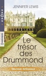 Icon image Le trésor des Drummond: Un homme à conquérir - Intenses retrouvailles - Par devoir, par amour...
