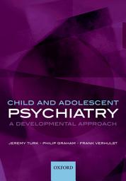 Icon image Child and Adolescent Psychiatry: A developmental approach, Edition 4