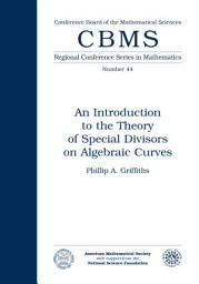 Icon image An Introduction to the Theory of Special Divisors on Algebraic Curves