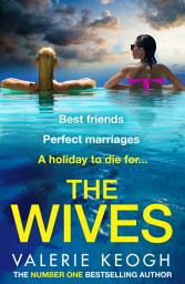 Icon image The Wives: THE NUMBER ONE BESTSELLER