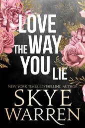 Icon image Love the Way You Lie: A Dark Romance Full-Length Novel
