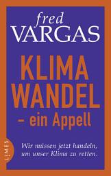Icon image Klimawandel - ein Appell: Wir müssen jetzt handeln, um unser Klima zu retten.