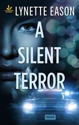 Icon image A Silent Terror: A Thrilling Romantic Suspense