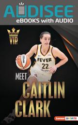 Icon image Meet Caitlin Clark: Basketball Superstar