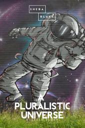 Icon image A Pluralistic Universe