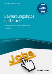 Icon image Bewerbungstipps und -tricks: Insider-Know-how eines Personalprofis, Ausgabe 2